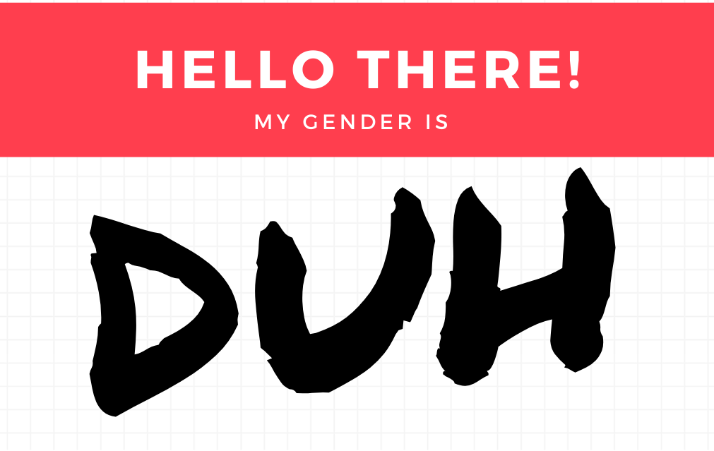 "DUH" Gender Name Tags