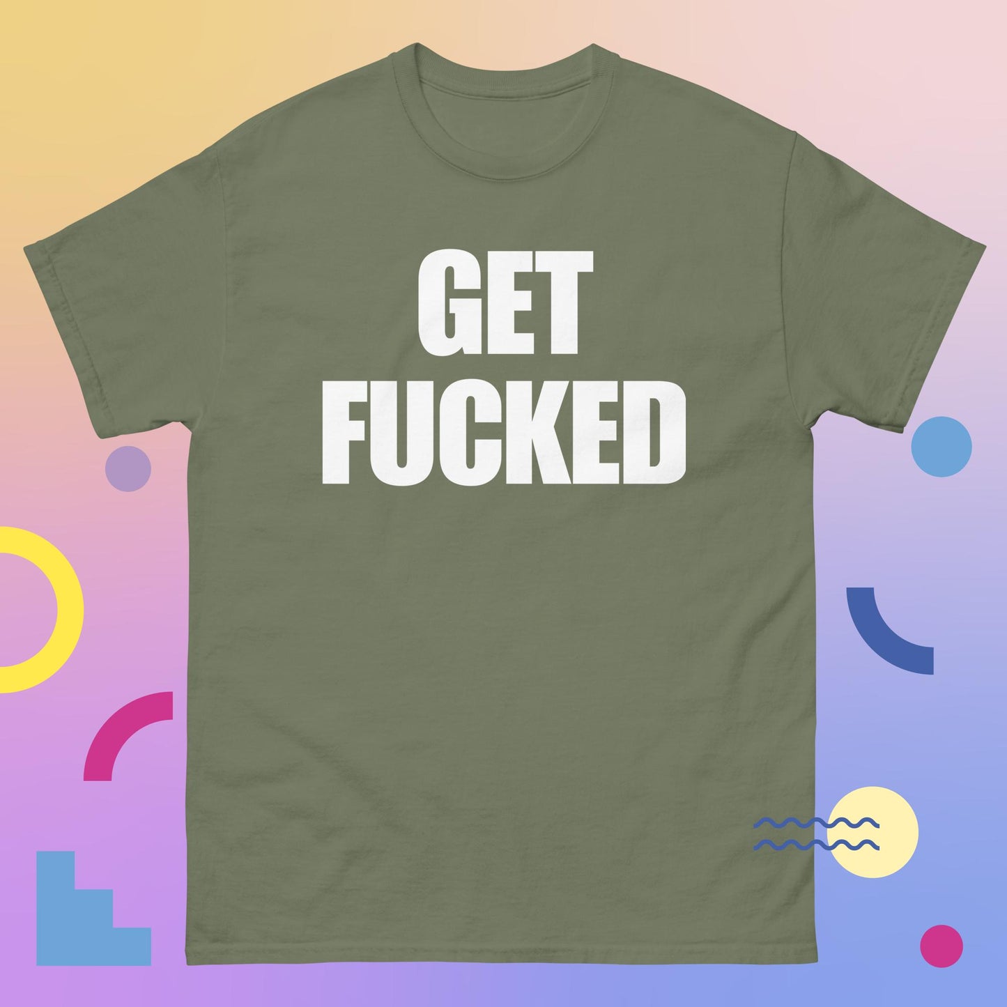 "GET F****D Men's classic tee