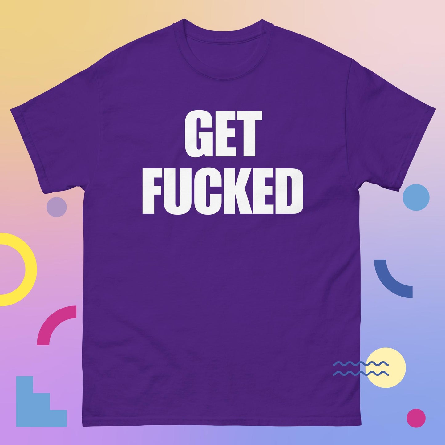 "GET F****D Men's classic tee