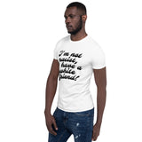 "I'm not racist, I have a white friend" Short-Sleeve T-Shirt