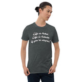 "Life is Hard.  Life is harder if you're stupid" Short-Sleeve T-Shirt
