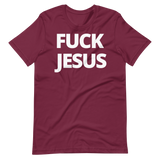 "F*** JESUS" Short-Sleeve Unisex T-Shirt $21.99 FREE SHIPPING
