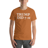 "TRUMP DID 7-11" Short-Sleeve T-Shirt