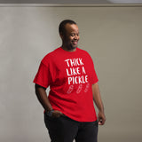 "THICK LIKE A PICKLE" Men's classic tee $23.99
