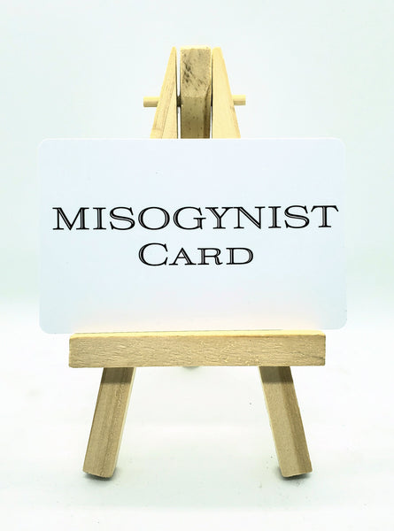 MISOGYNIST CARD