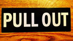 "PULL OUT" Sticker $2.99 FREE SHIPPING