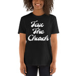 "TAX THE CHURCH" Short-Sleeve T-Shirt