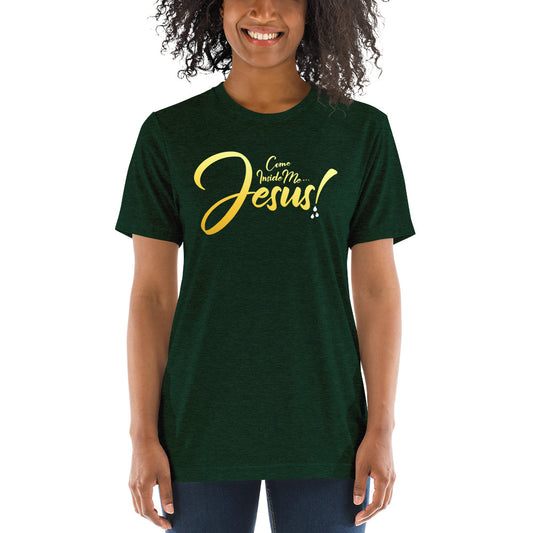 COME INSIDE ME JESUS™ Women's Short sleeve t-shirt