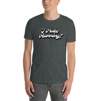 "I Hate Running!" Short-Sleeve Unisex T-Shirt