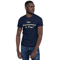 "The Government is Gay" Short-Sleeve T-Shirt