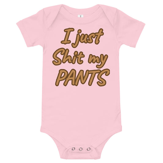 "I Just Shit My Pants" Baby Onesie