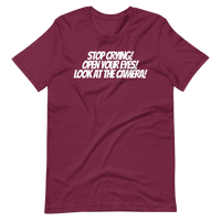 "STOP CRYING! OPEN YOUR EYES! LOOK AT THE CAMERA!" Short-Sleeve T-Shirt