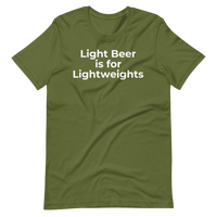 "Light beer is for Lightweights" Short-Sleeve T-Shirt FREE SHIPPING