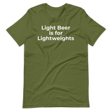 "Light beer is for Lightweights" Short-Sleeve T-Shirt