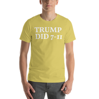 "TRUMP DID 7-11" Short-Sleeve T-Shirt