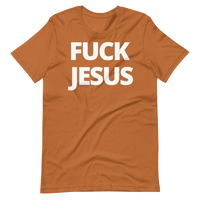 "F*** JESUS" Short-Sleeve Unisex T-Shirt $21.99 FREE SHIPPING